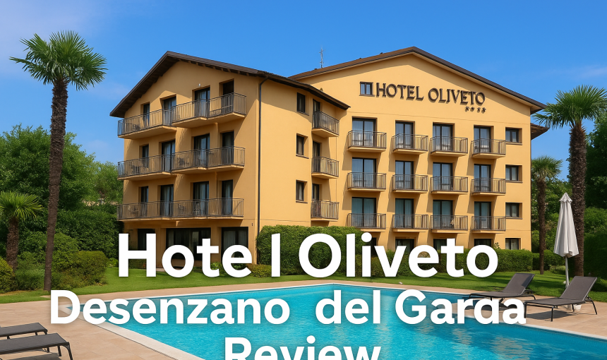 Review of Hotel Oliveto – Desenzano del Garda, Lake Garda (Stayed August 2024)